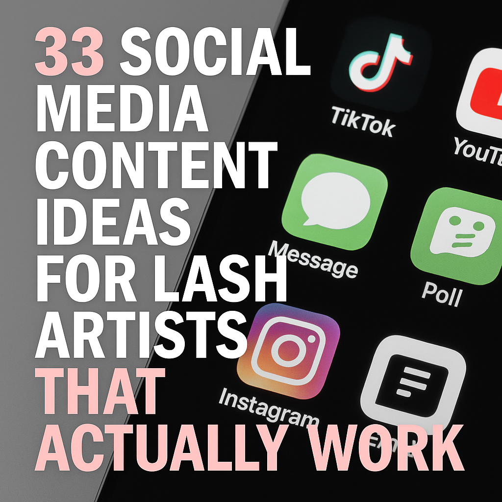 33 Social Media Content Ideas for Lash Artists That Actually Work
